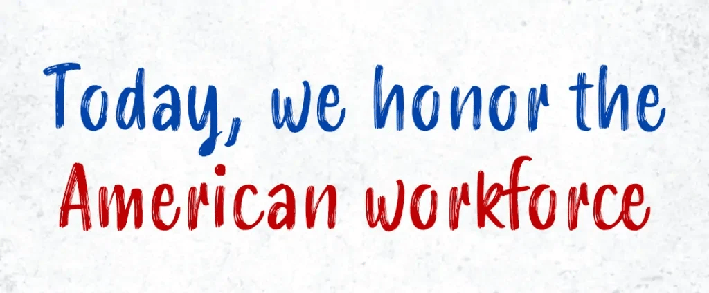Honoring the American Workforce