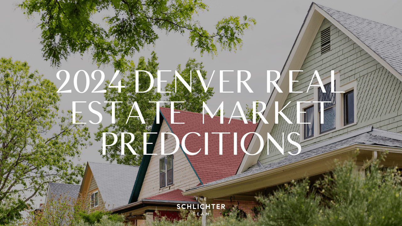 What’s Going to Happen to the Denver Real Estate Market in 2024? | The Schlichter Team at Compass