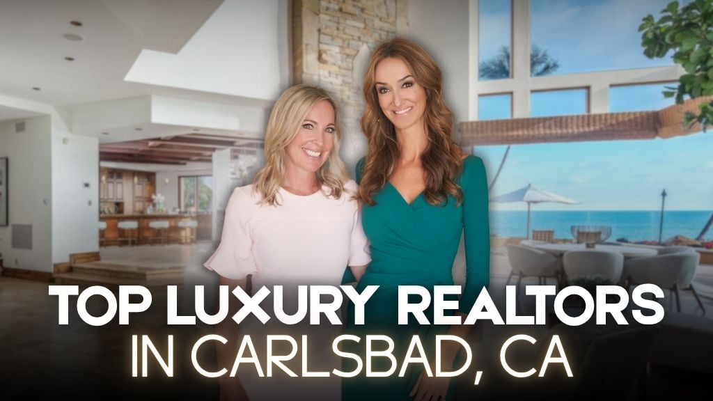 Find the Best Luxury Real Estate Agent Near Me in Carlsbad, CA