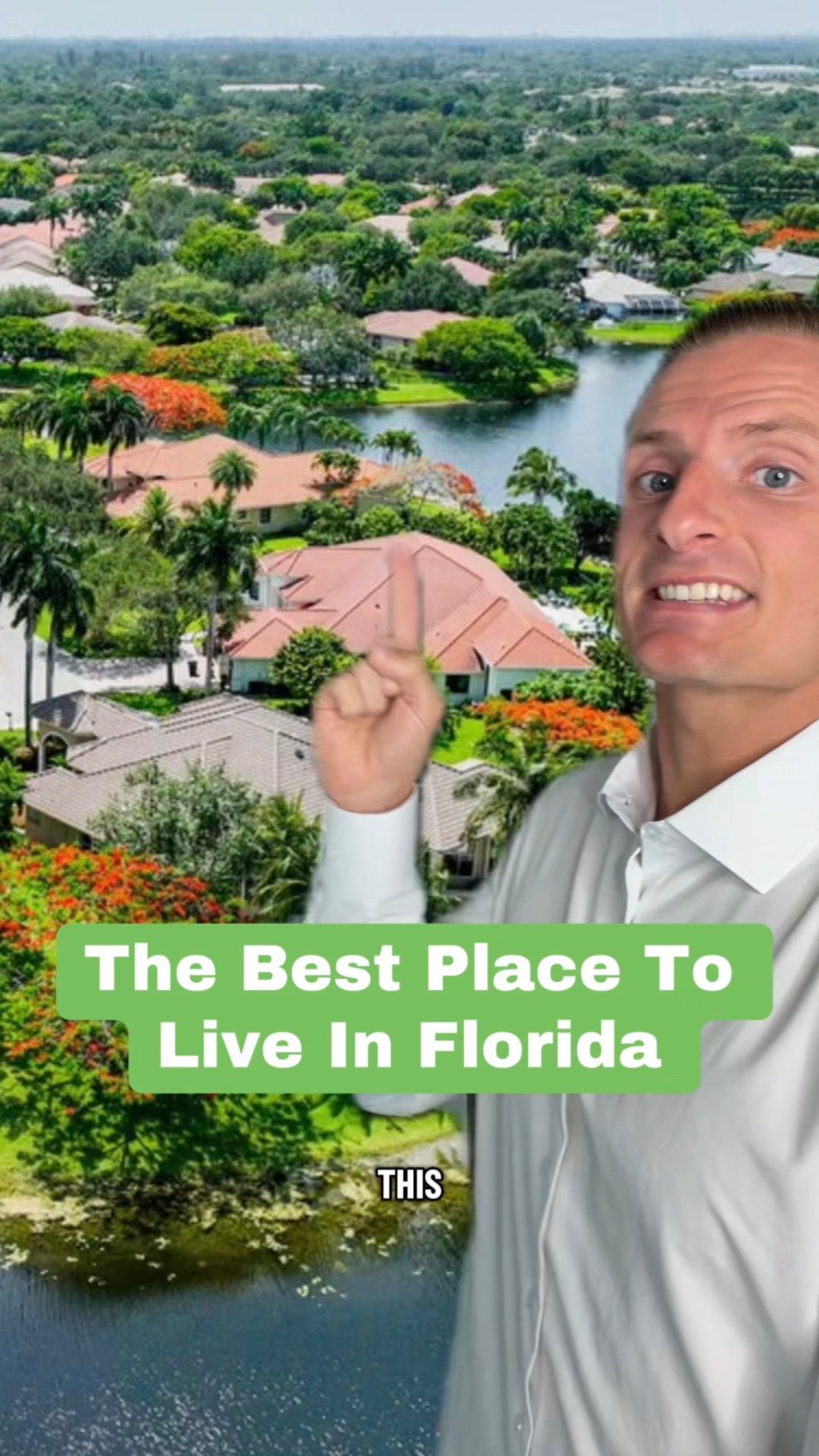 Man points toward a leafy neighborhood and lake beneath the words “The Best Place To Live In Florida.”