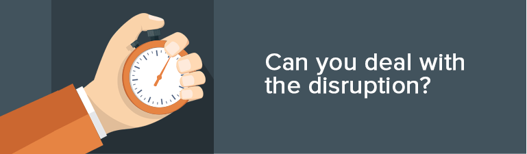 Can you deal with the disruption?