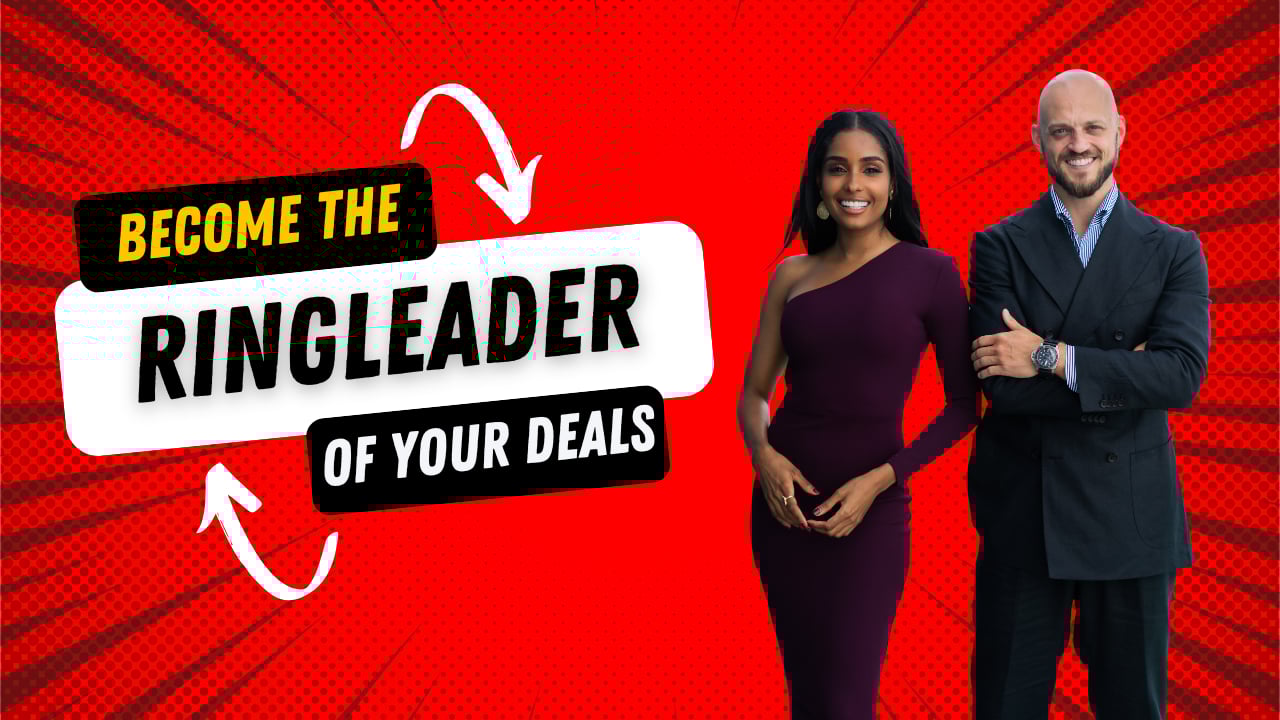 Becoming The Ring Leader of Your Real Estate Deals