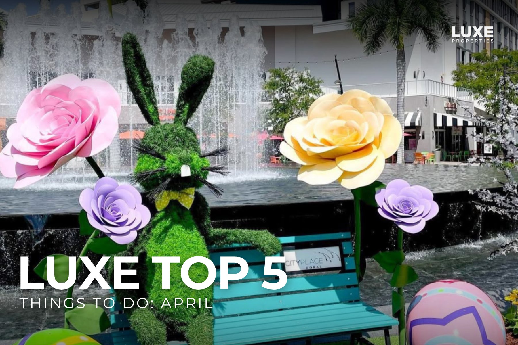 LUXE Top 5: Things To Do: April