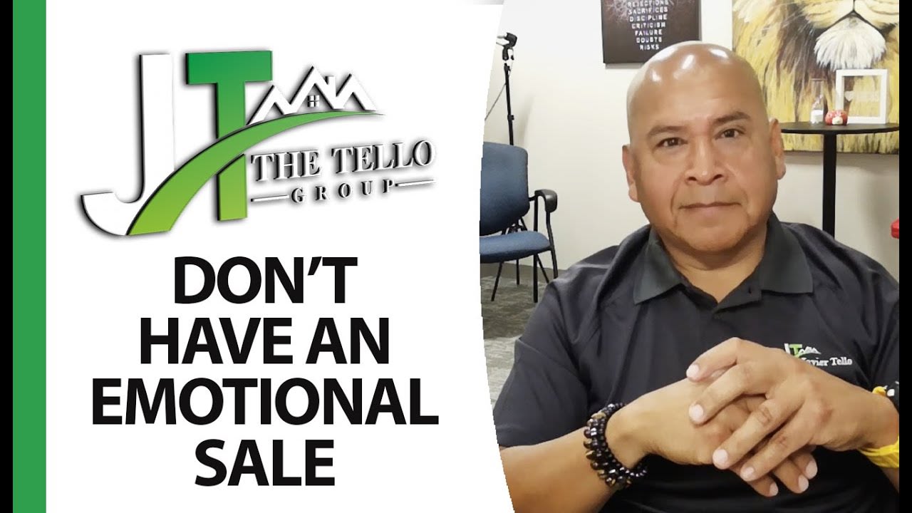 Why You Should Avoid an Emotional Sale