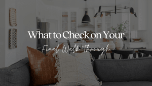 What to Check on Your Final Walk-Through