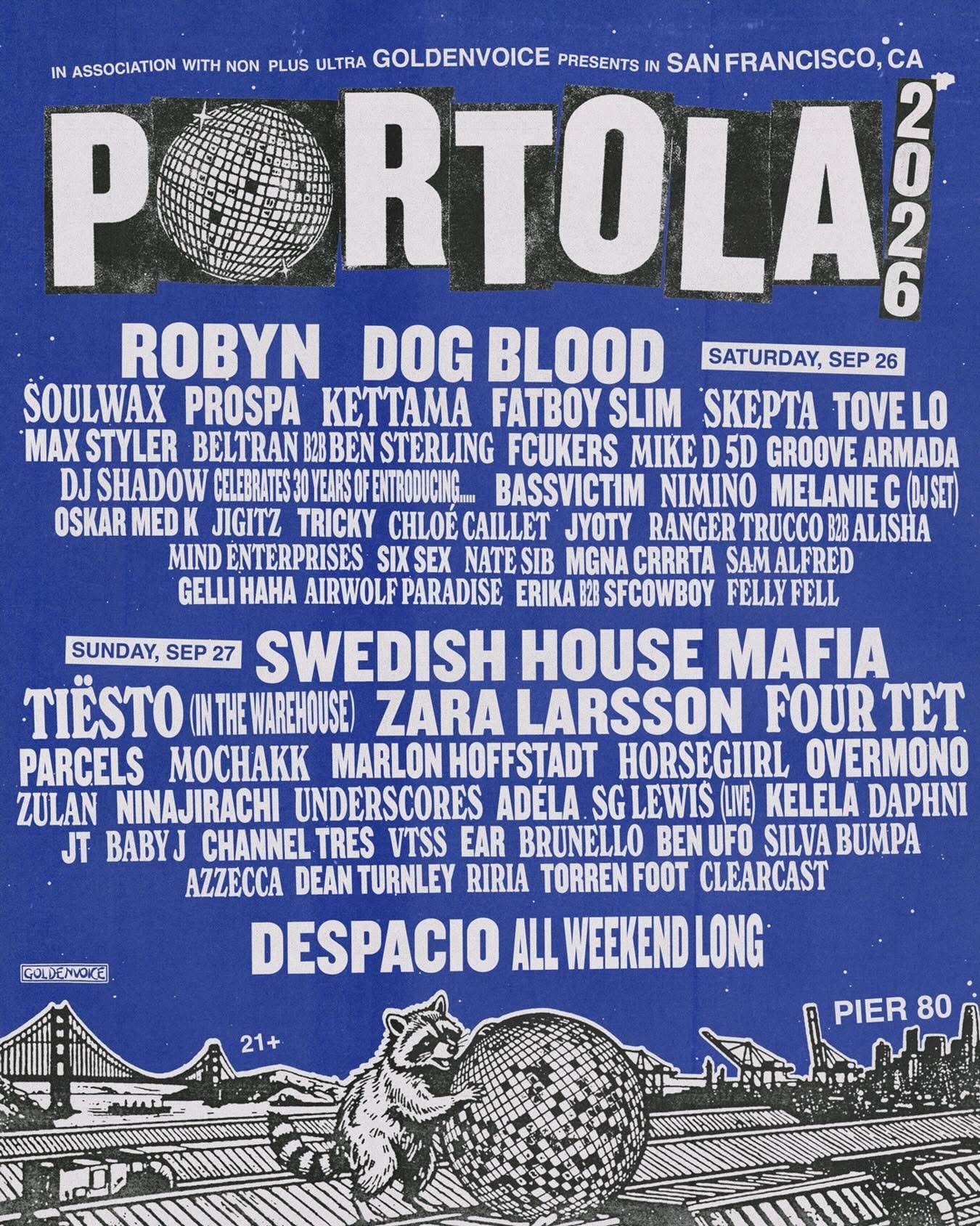 Portola 2026 festival lineup poster by Goldenvoice, San Francisco, at Pier 80, September 26 and 27, in a black and white cut-paper collage style with a raccoon rolling a disco ball across the waterfront skyline. Saturday headliners are Robyn and Dog Blood, Sunday headliners are Swedish House Mafia, Tiësto, Zara Larsson, and Four Tet, with dozens of additional artists listed across both days