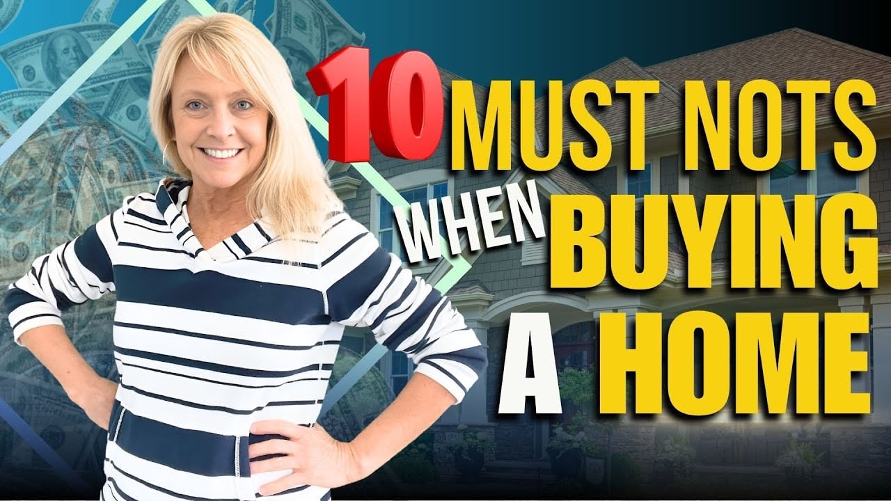 Video 13 10 Must Nots When Buying A Home