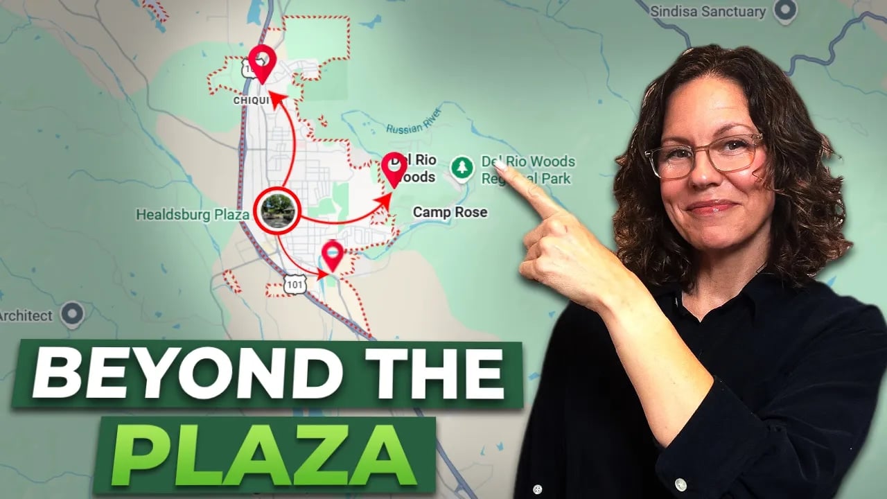 Where to Live Beyond the Plaza: Healdsburg CA Map Tour