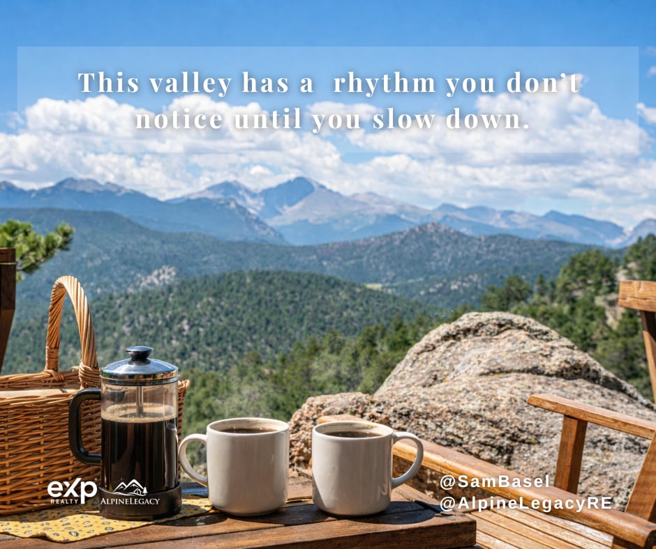 This valley has a rhythm you don’t notice until you slow down