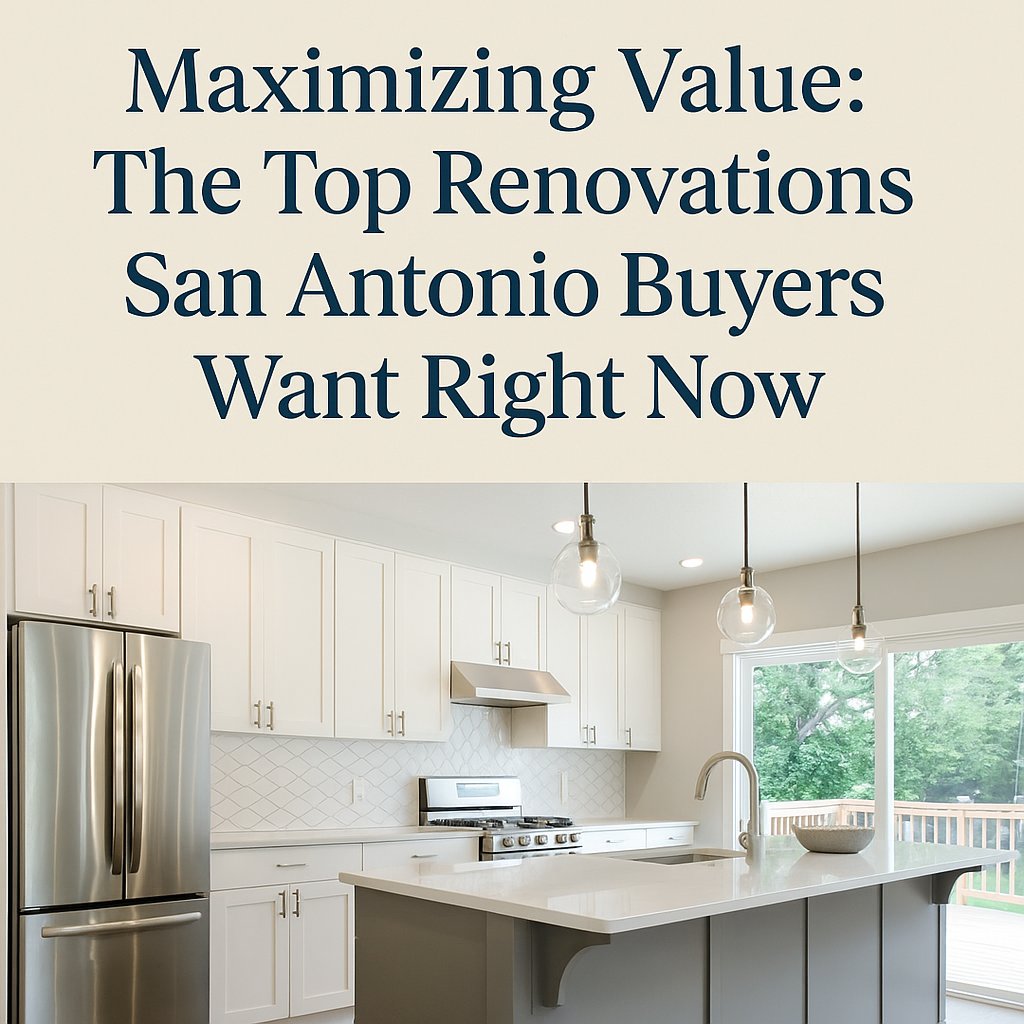 🏡 Maximizing Value: The Top Renovations San Antonio Buyers Want Right Now