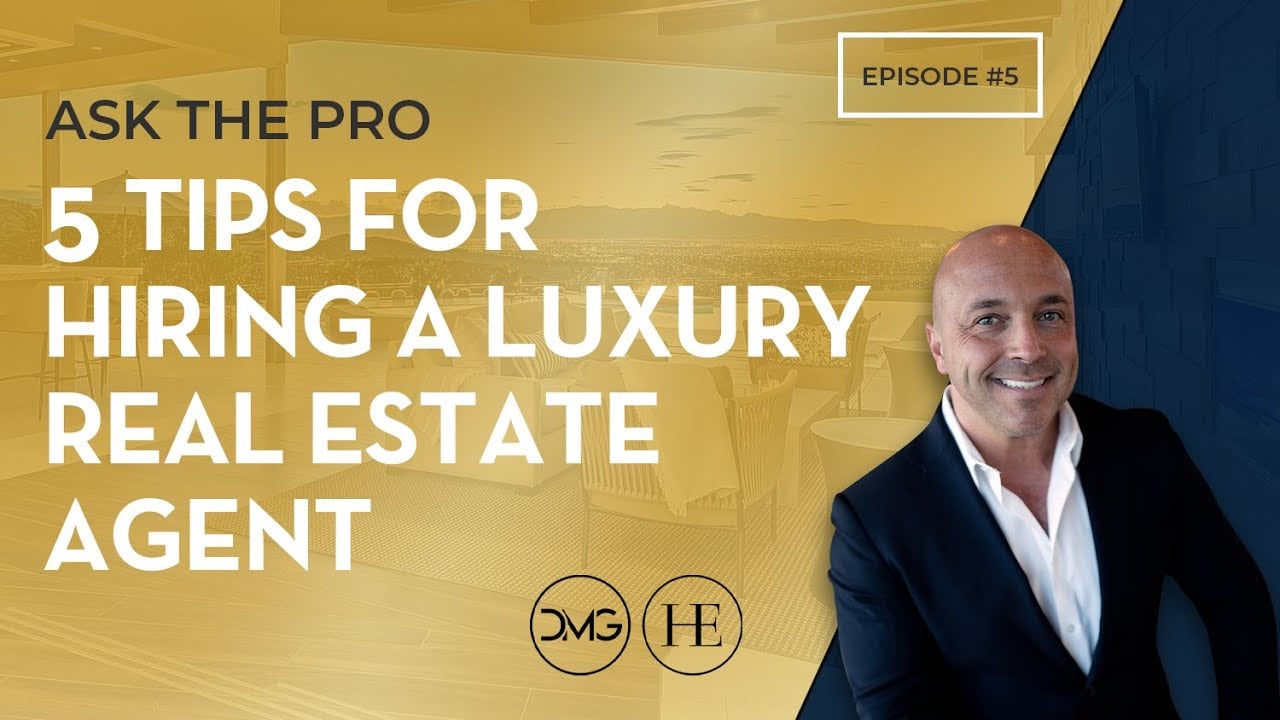 Ask The Pro | 5 Tips for Hiring a Luxury Real Estate Agent | Elevated Living Las Vegas