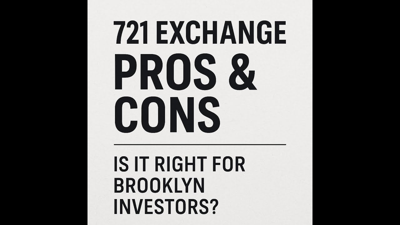  721 Exchange Pros & Cons: Is It Right for Brooklyn Investors?