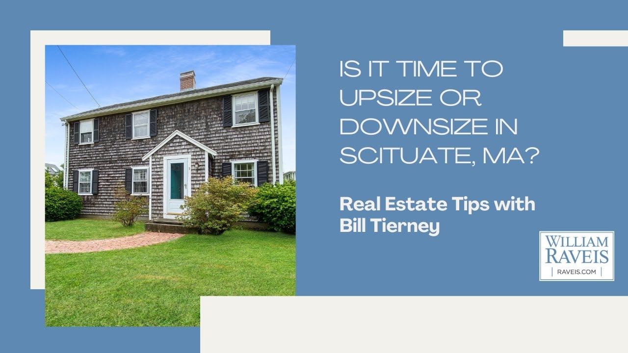  Is it time to upsize or downsize in Cohasset, MA - Real Estate Advice from Bill Tierney