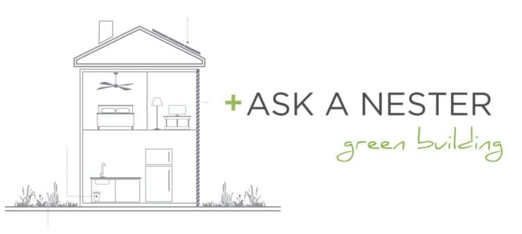Ask A Nester – Green Building