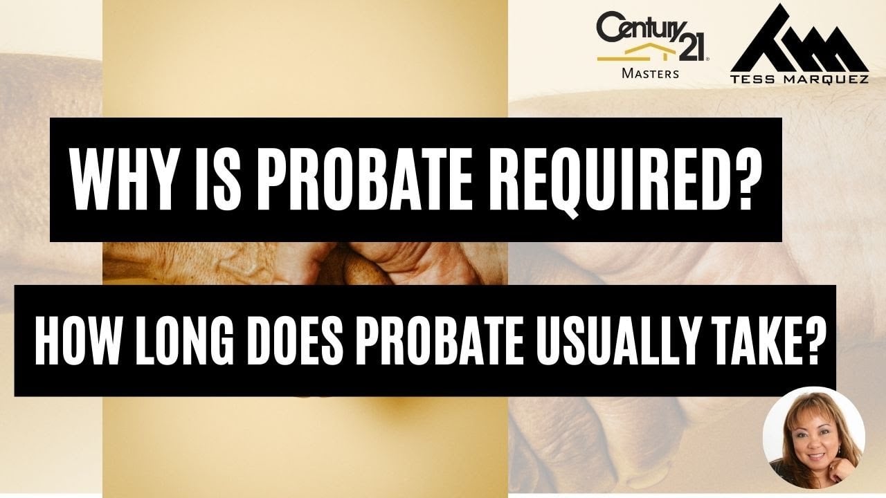 Why is Probate Required How Long Does Probate Usually Take LEARN NOW!