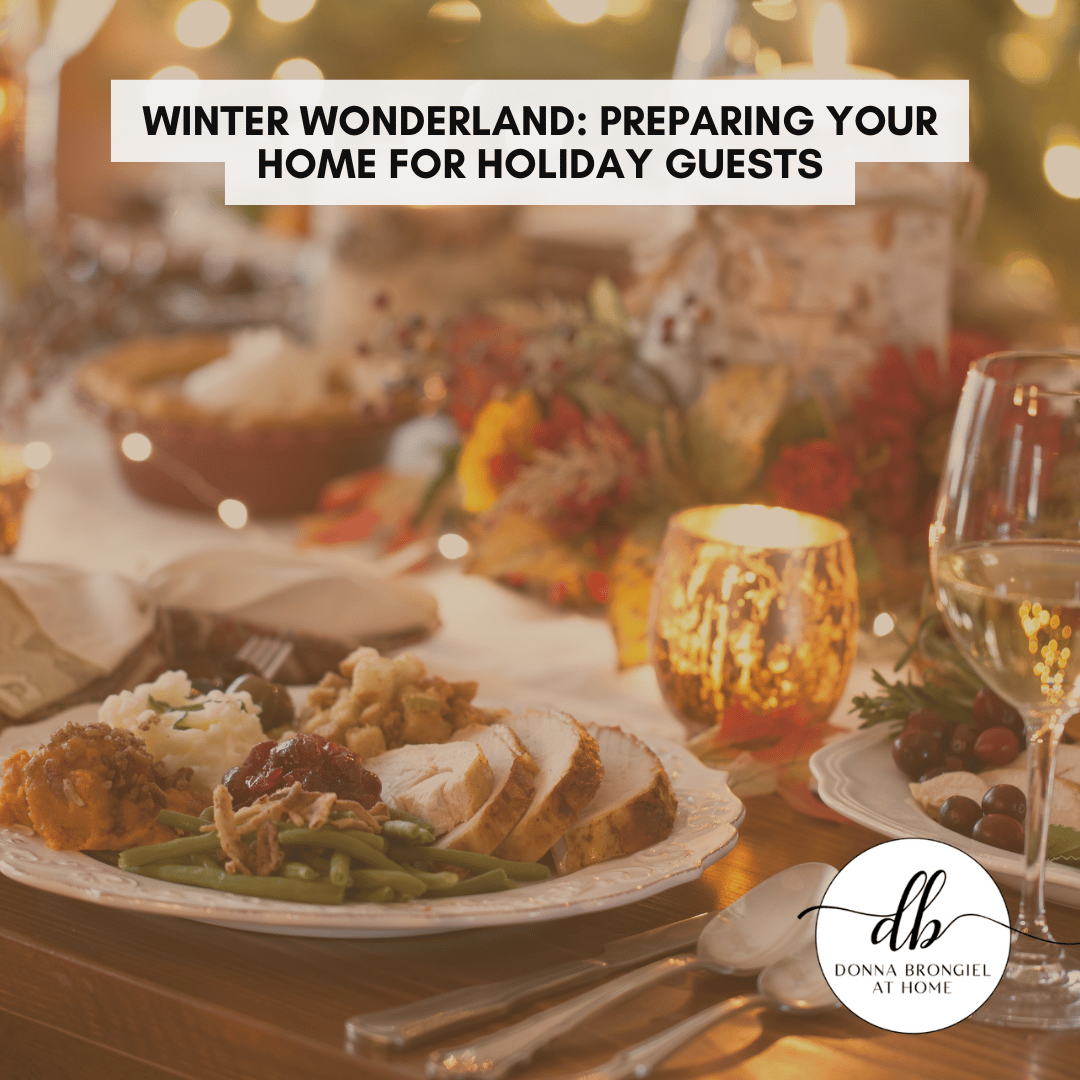 Winter Wonderland: Preparing Your Home for Holiday Guests