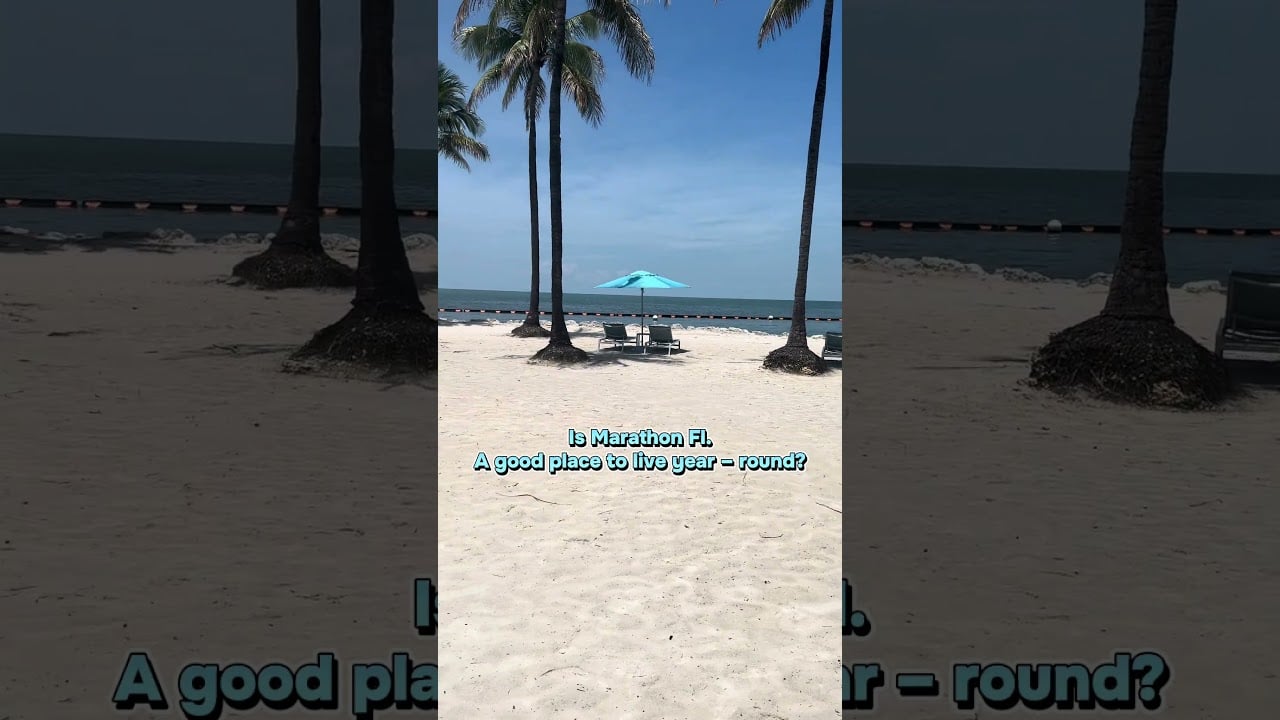 Is Marathon Fl. A good place to live year-round?🌴