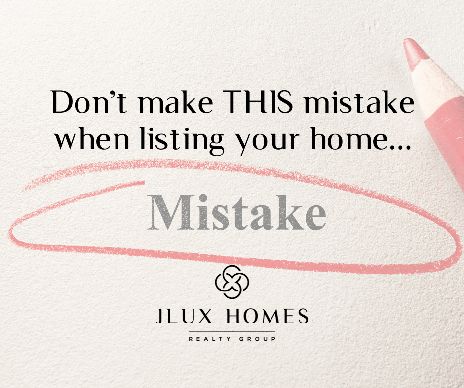 Don’t make THIS mistake when listing your home…