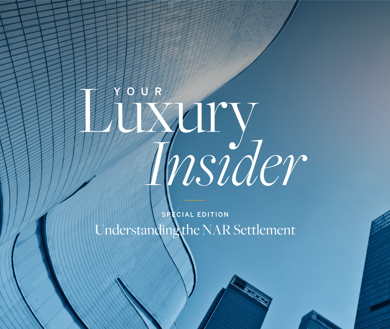 Special Edition of Your Luxury Insider • NAR Settlement