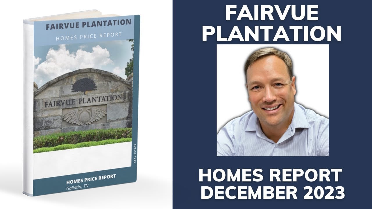 Fairvue Plantation Homes Price Report Gallatin, TN December 2023