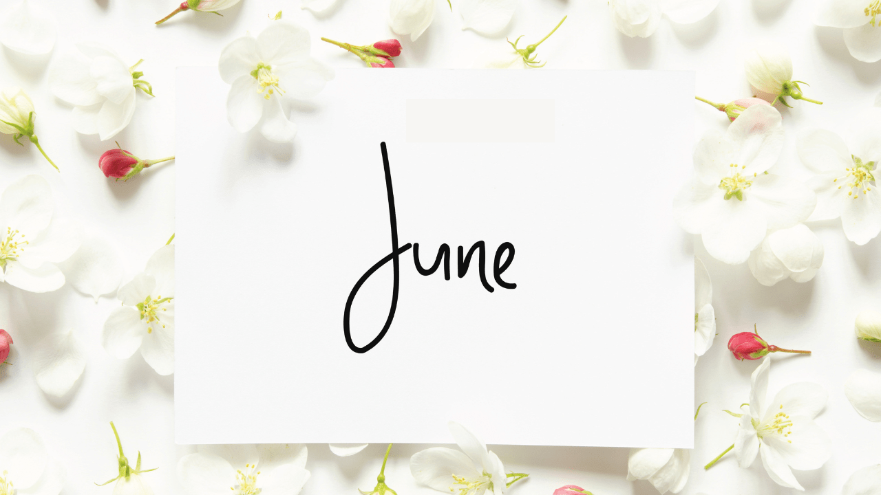A decorative image with "June" written in elegant script, surrounded by floral decorations.