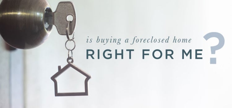 Is Buying a Foreclosed Home Right for Me?