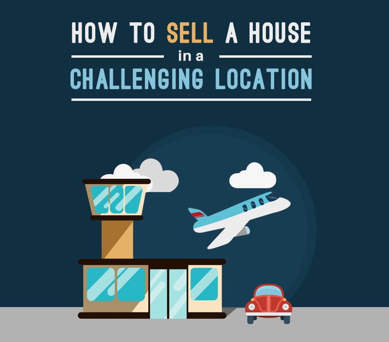 How to sell a house in a challenging location, illustrated with an airport, airplane, and red car.