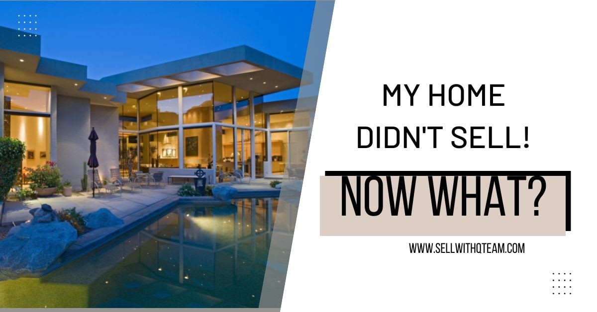 My Home Didn’t Sell! 