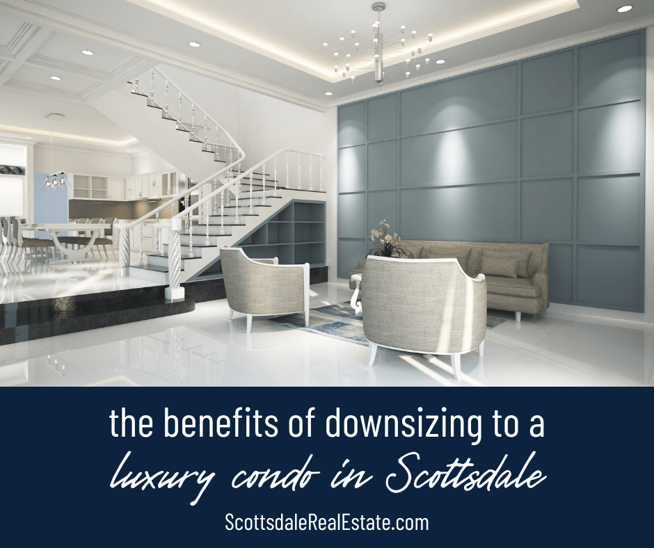 The Benefits of Downsizing to a Luxury Condo in Scottsdale