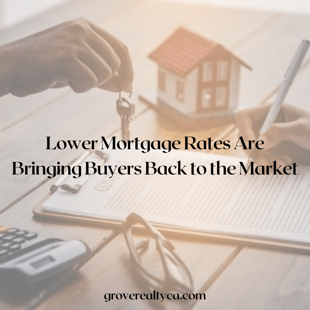 Lower Mortgage Rates Are Bringing Buyers Back to the Market