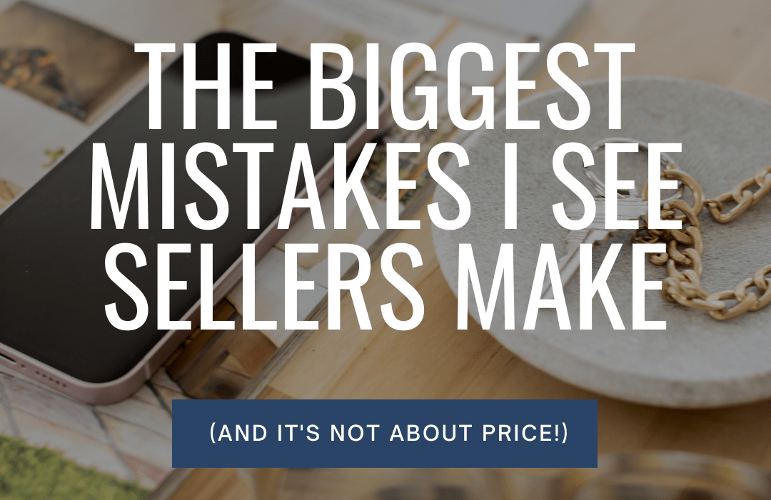The biggest mistakes I see sellers make (and it's not about price!)