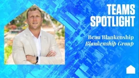 Teams Spotlight: Beau Blankenship, Blankenship Group