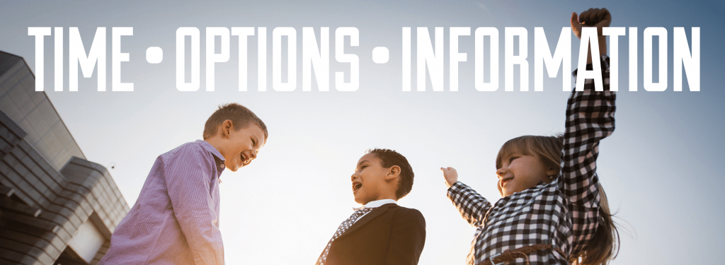 Time. Options. Information.