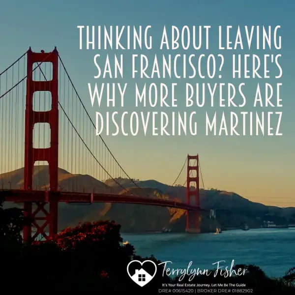 Thinking About Leaving San Francisco? Here's Why More Buyers Are Discovering Martinez