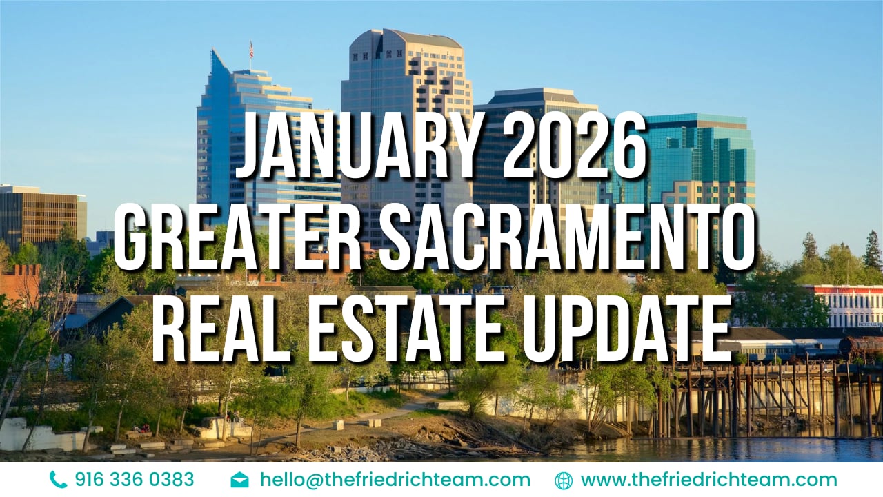 January 2026 Real Estate Update: What the First Month of the Year Is Telling Us About the Greater Sacramento Market