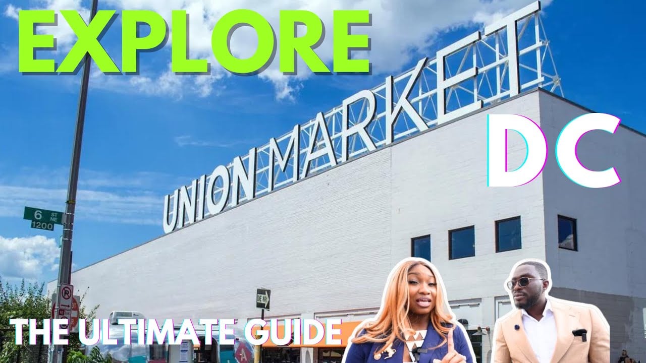 Exploring Union Market: Food Adventures & Real Estate Insights