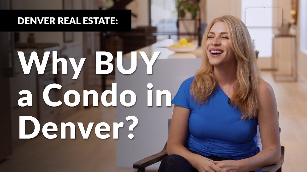 Why would you buy a condo in Denver?