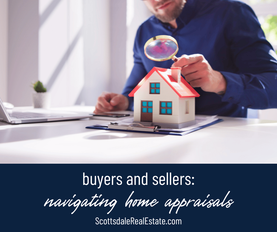 How to Navigate the Appraisal Process as a Buyer or Seller in Scottsdale