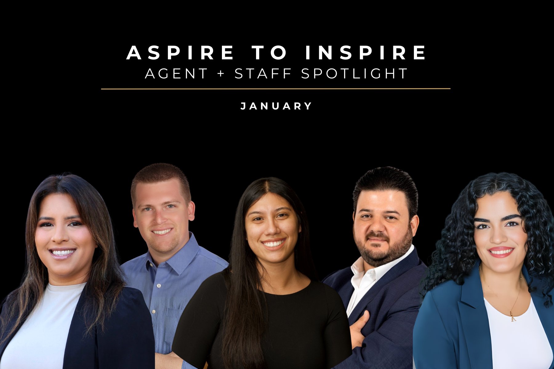 Aspire to Inspire: Agent + Staff Spotlight | January