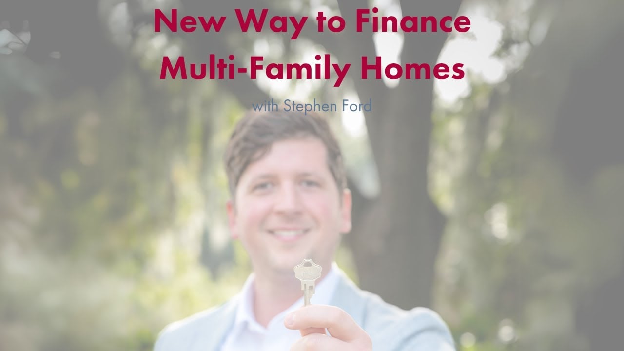 Mortgage Loan Updates for Multi Family Homes with Realtor, Stephen Ford!