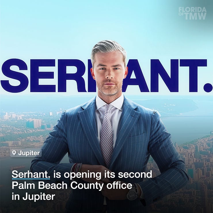 Serhant. Is Opening Its Second Palm Beach County Office in Jupiter