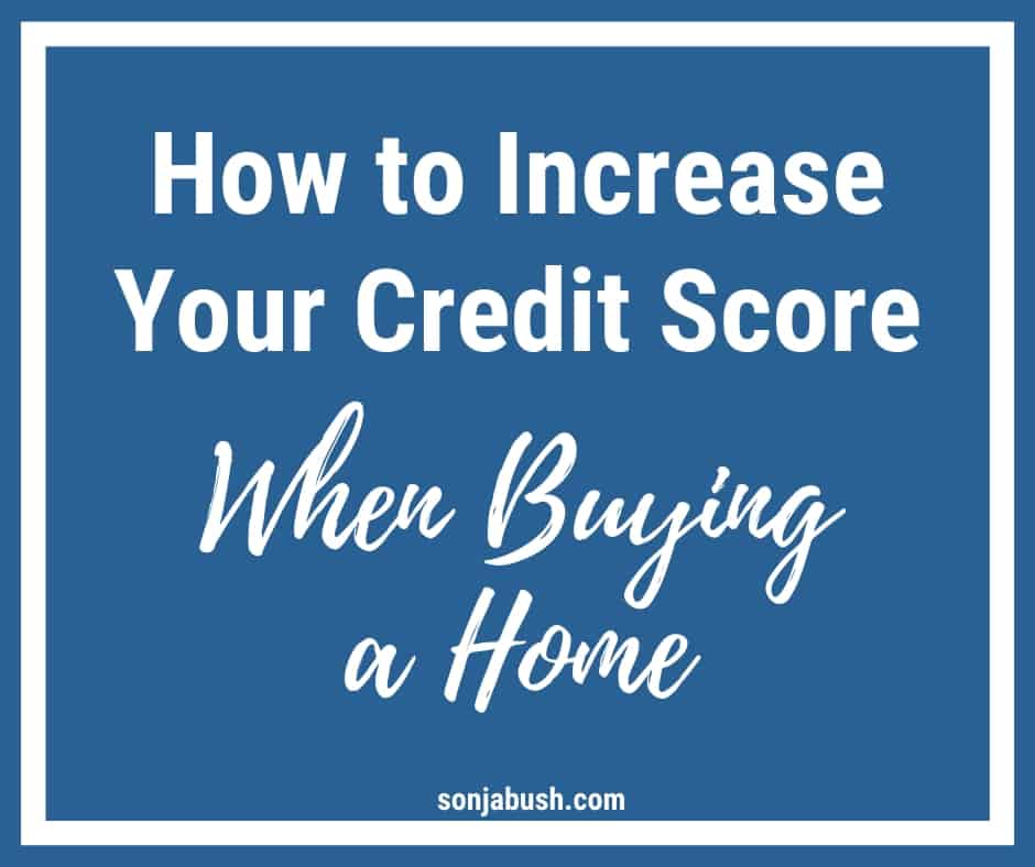 How to Increase Your Credit Score When Buying a Home