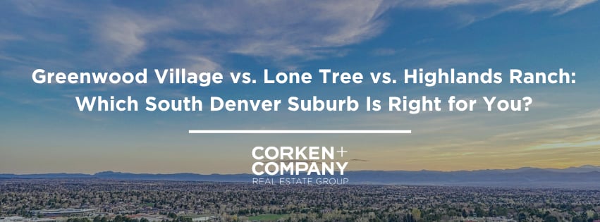 Greenwood Village vs. Lone Tree vs. Highlands Ranch: Which South Denver Suburb Is Right for You?