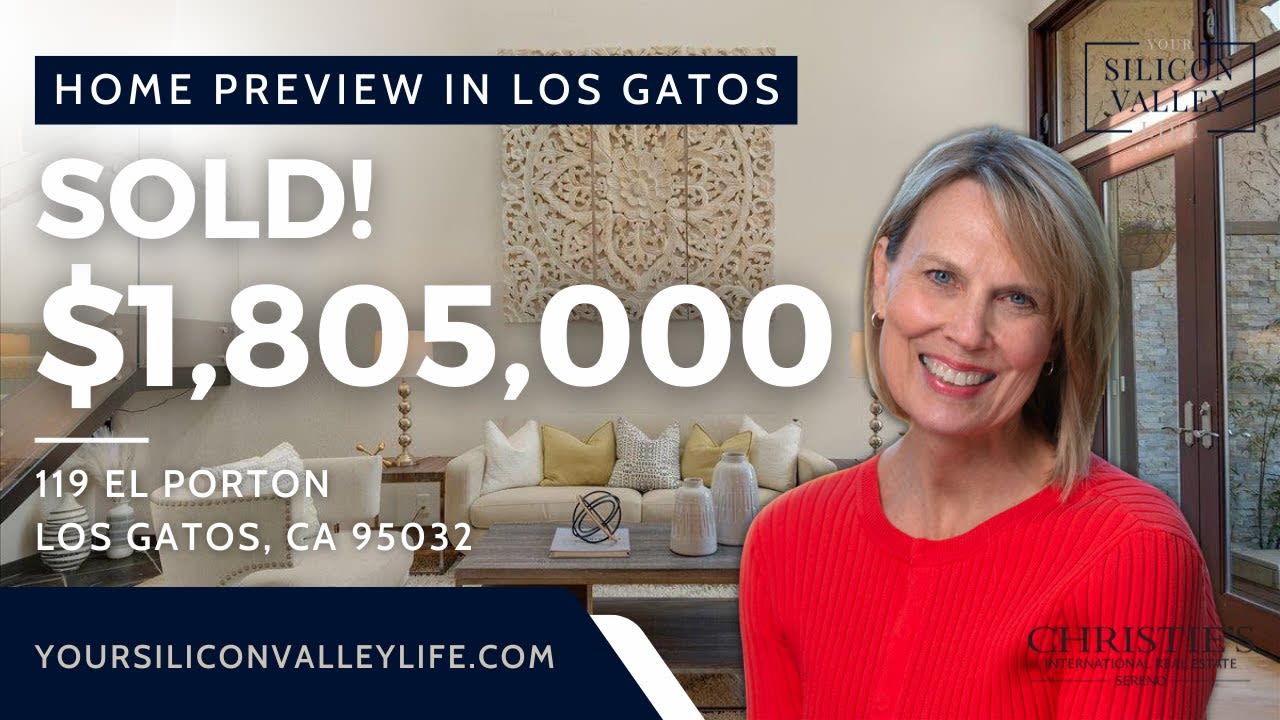 SOLD! 119 El Porton, Los Gatos, CA 95032