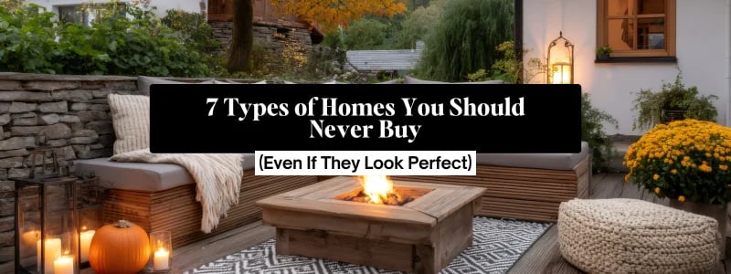 7 Homes I’d Never Recommend My Clients Buy — No Matter How Good They Look