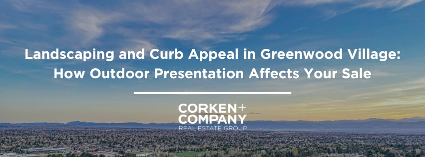 Landscaping and Curb Appeal in Greenwood Village: How Outdoor Presentation Affects Your Sale