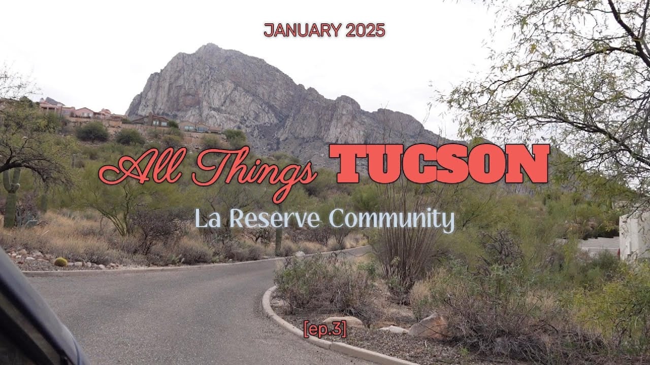 All Things Tucson - Episode 3 - La Reserve Community Tour