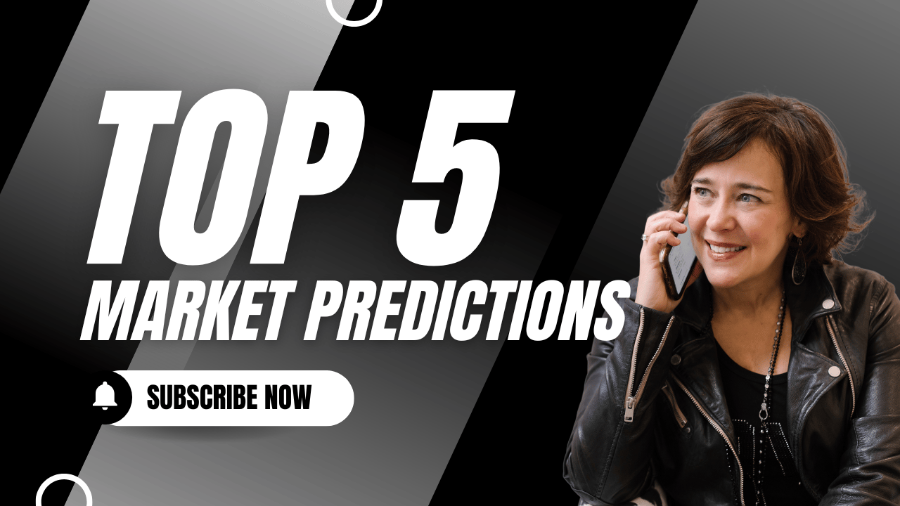 Melissa's Top 5 Market Predictions of 2025