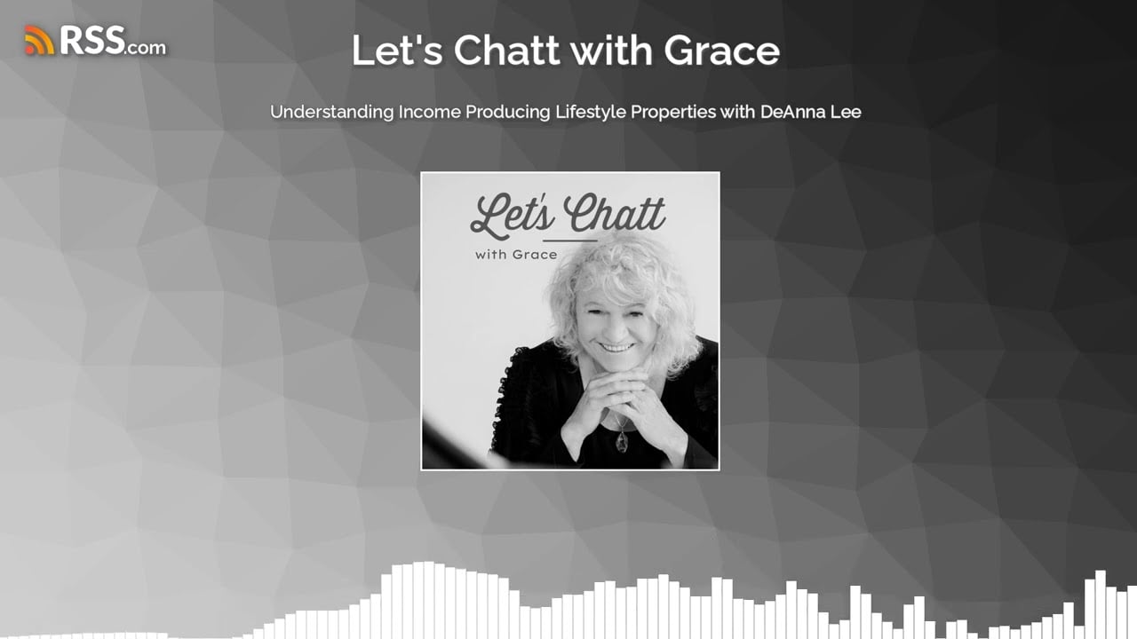 Understanding Income Producing Lifestyle Properties with DeAnna Lee