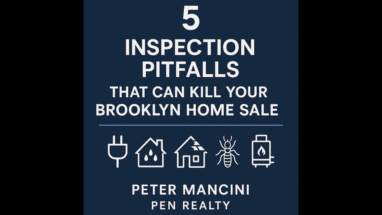  5 Inspection Pitfalls That Can Kill Your Brooklyn Home Sale